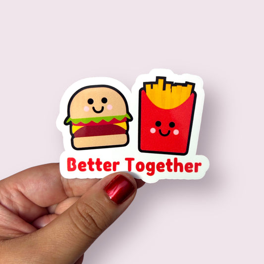 Better Together Burger + Fries Sticker